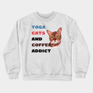 Yoga cats and coffee addict funny quote for yogi Crewneck Sweatshirt